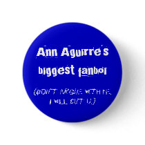 Ann Aguirre's biggest fanboi buttons