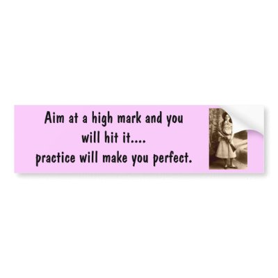 Annie Oakley, Aim at a high mark and you'll hit it Bumper Stickers by WorldVibes
