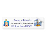 Annoy a Liberal Bumper Sticker