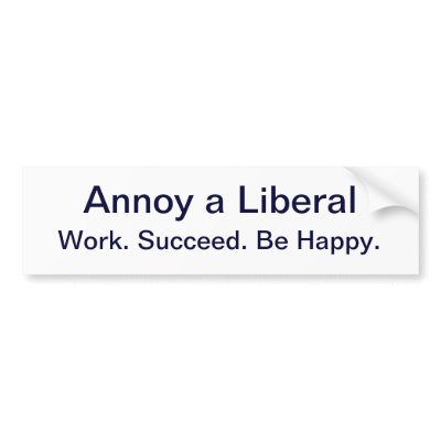 Annoy a Liberal, Bumper Sticker by dappindan