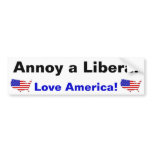 Annoy a Liberal - Love America! Bumper Sticker