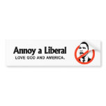 Annoy a Liberal - Love God and America bumper stickers