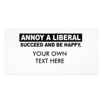 ANNOY A LIBERAL. SUCCEED AND BE HAPPY photo cards by antiobama ANNOY A LIBERAL. SUCCEED AND BE HAPPY photo cards