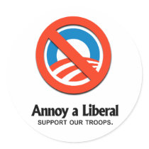 Annoy a Liberal - Support our troops Stickers