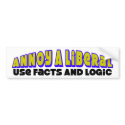 Annoy A Liberal: Use Facts & Logic! bumper stickers by xuberalles Annoy A Liberal: Use Facts & Logic! bumper stickers