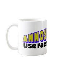 Annoy A Liberal: Use Facts & Logic! Mugs