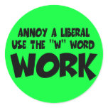 Annoy a liberal,work round sticker