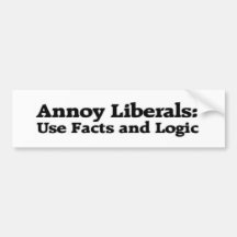 annoy liberals: use facts and logic anti obama gop bumper sticker