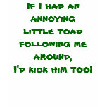 Annoying Little Toad... Kick him too! T Shirts