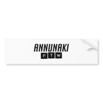 Annunaki FTW Bumper Sticker