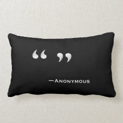 Anonymous Quote Pillow (Square or Rectangular)