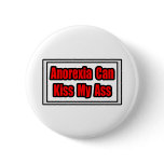 Anorexia Can Kiss My Ass Pin