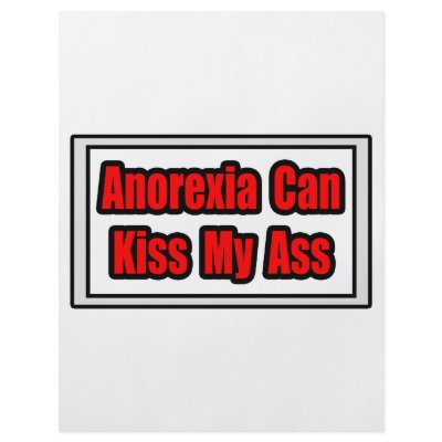 Anorexia Can Kiss My Ass Full Color Flyer by Anorexia_Shirts