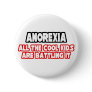 Anorexia...Cool Kids Pinback Button