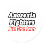 Anorexia Fighters Make Great Lovers Round Stickers