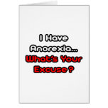 Anorexia...What's Your Excuse? Cards