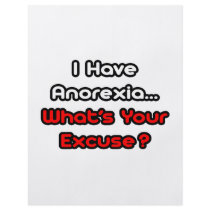 Anorexia...What's Your Excuse? flyers