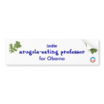 Another arugula-eating professor for Obama Bumper Stickers