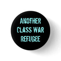 Another Class War Refugee buttons by WordOnTheStreet Another Class War Refugee buttons
