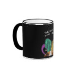 Another cup of coffee? SUrely you jest! Mug