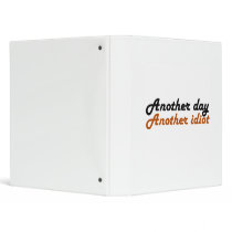 Another Day, Another Idiot binders by pureattitude Another Day, Another Idiot binders
