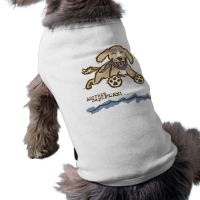 Another Day to Play Doggy T Dog Shirt by anotherdaytoplay