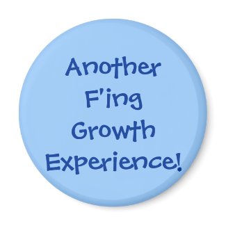 Another F'ing Growth Experience! magnet