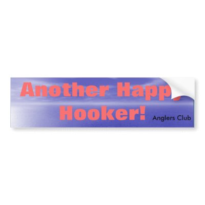 ANOTHER HAPPY HOOKER - ANGLERS' CLUB BUMPER STICKERS by Dogwing