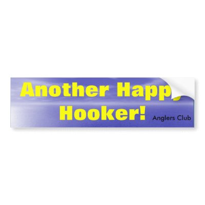 ANOTHER HAPPY HOOKER - ANGLERS' CLUB BUMPER STICKER by Dogwing