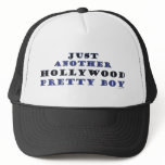 Another Hollywood Pretty Boy Trucker Hat