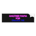 Another Mama For, Obama '08 bumper stickers by thelavishking Another Mama For, Obama '08 bumper stickers