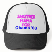 Another Mama For, Obama '08 Hat
