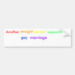 Another , straight, person , supporting , gay, ... bumper stickers