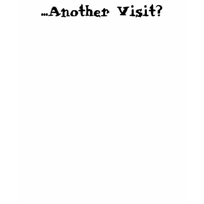 . . . Another Visit? T-shirt by Stronsy