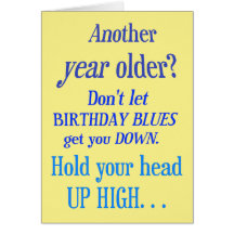 Another year older? No Happy Birthday Blues Greeting Card
