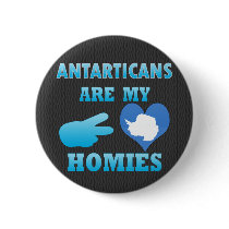 Antarticans are my Homies Pinback Button