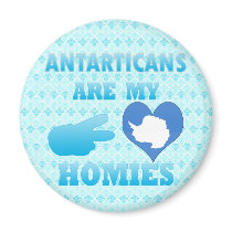 Antarticans are my Homies Refrigerator Magnet