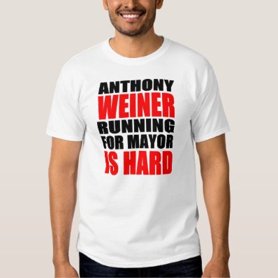 Anthony Weiner For Mayor T-shirt