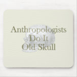 Anthropologists Do It Old Skull Mouse Pad