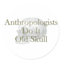 Anthropologists Do It Old Skull Sticker
