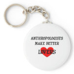 Anthropologists Make Better Lovers Keychains