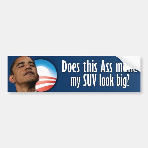 Anti Barack Obama - Ass Bumper Stickers