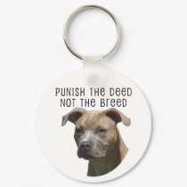 Anti-BSL Punish the Deed, Not the Breed Keychain by BullyForUs Anti-BSL Punish the Deed, Not the Breed Keychain