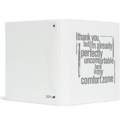 Anti-Comfort Zone Binder by 2DFruit