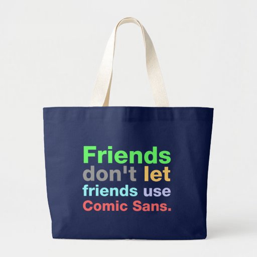 Anti-Comic Sans Font Bags