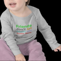 Anti-Comic Sans Font t-shirts