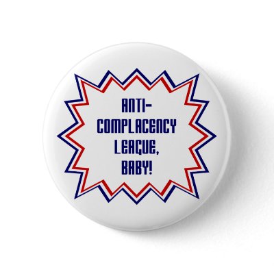 Anti-Complacency League, Baby! Pinback Button by thevibemerchants