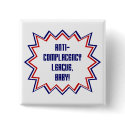Anti-Complacency League, Baby! buttons