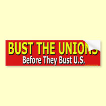 anti Democrat "Bust The Unions" bumper sticker bumper stickers
