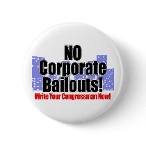 Anti Economic Bailout Button: No Corporate Bailout